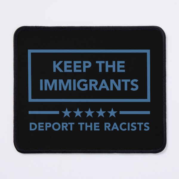Item preview, KEEP THE IMMIGRANTS - DEPORT THE RACISTS (steel blue) designed and sold by Thelittlelord.