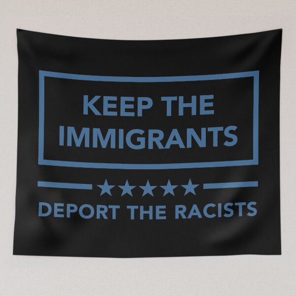 Item preview, KEEP THE IMMIGRANTS - DEPORT THE RACISTS (steel blue) designed and sold by Thelittlelord.