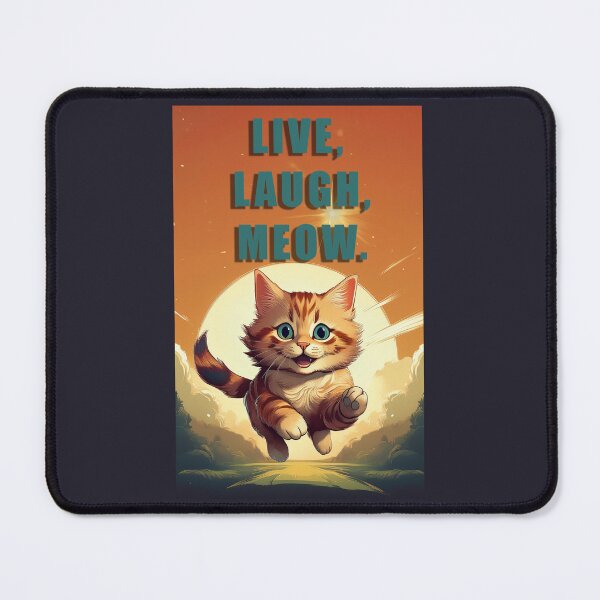 Item preview, Live, laugh, meow CUTE ADORABLE KITTY designed and sold by La Loca.