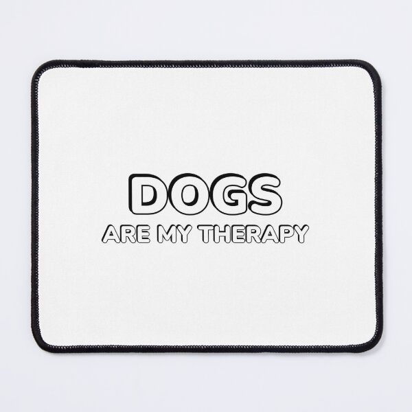 Item preview, Dogs Are My Therapy designed and sold by Inspirationmotivation.