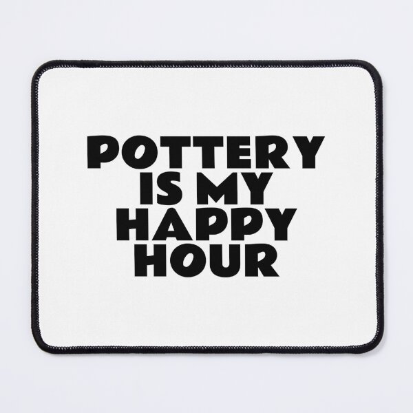 Item preview, Pottery Is My Happy Hour designed and sold by Inspirationmotivation.