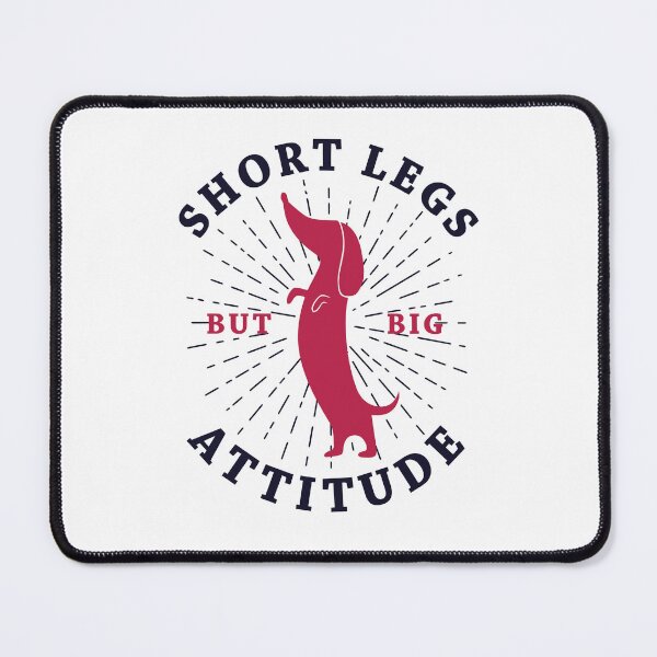 Item preview, Short Legs But Big Attitude Dachshund Wiener designed and sold by Paw Love.