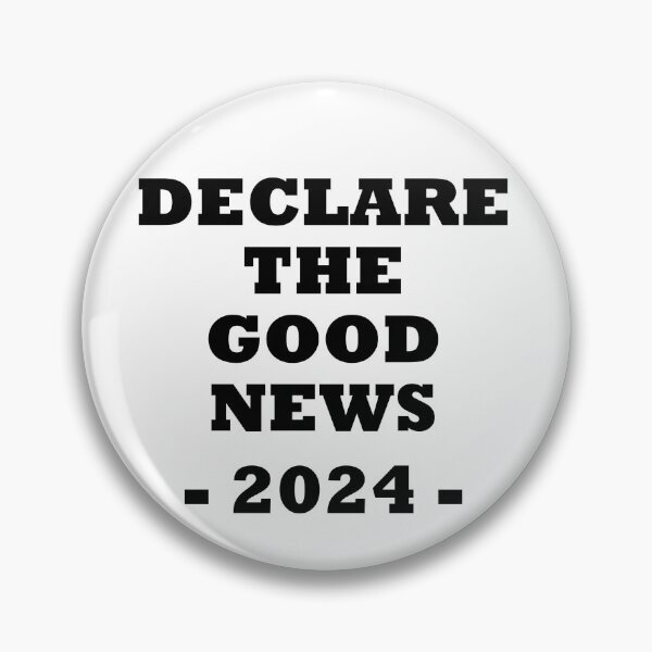 Item preview, Declare the good news 2024 - bold black text designed and sold by EvaAngel.