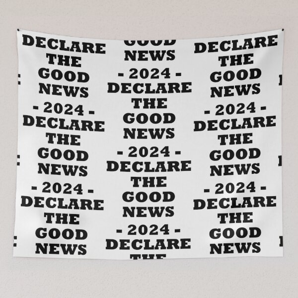 Item preview, Declare the good news 2024 - bold black text designed and sold by EvaAngel.