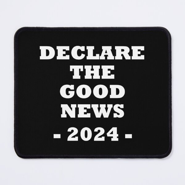 Item preview, Declare the good news 2024 - bold white text designed and sold by EvaAngel.