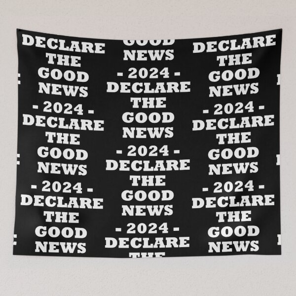 Item preview, Declare the good news 2024 - bold white text designed and sold by EvaAngel.