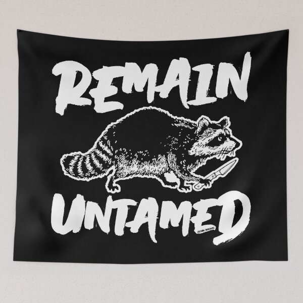 Item preview, Remain Untamed Racoon  designed and sold by Becoming Ungovernable.