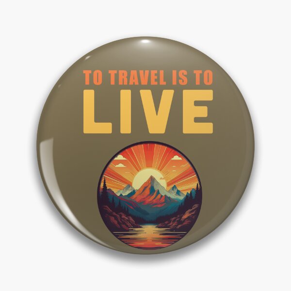 Item preview, TO TRAVEL IS TO LIVE mountain sunset designed and sold by La Loca.