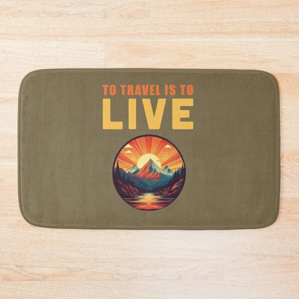 Item preview, TO TRAVEL IS TO LIVE mountain sunset designed and sold by La Loca.