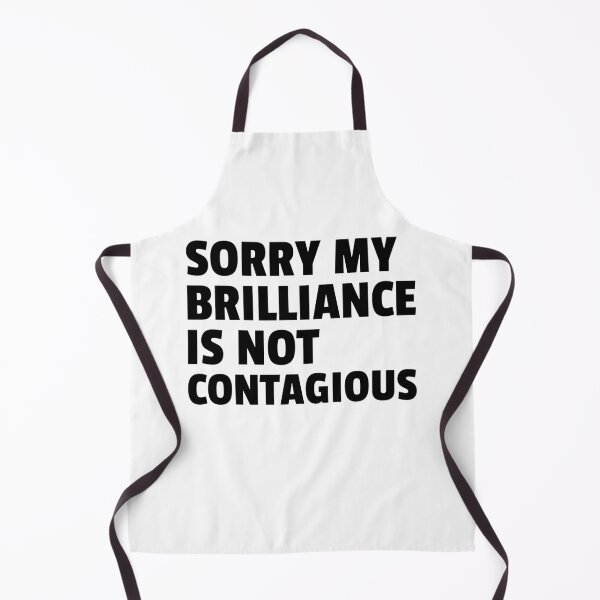 Item preview, sorry my brilliance is not contagious designed and sold by dgutpro87.