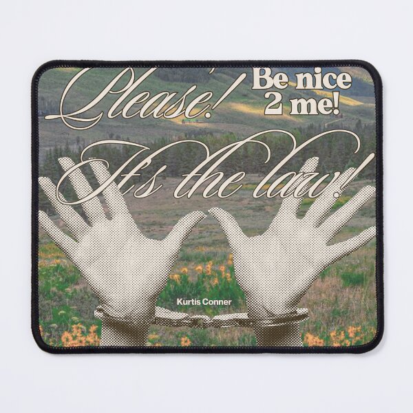Item preview, kurtis conner please be nice to me it's the law print designed and sold by hanolivia.png.