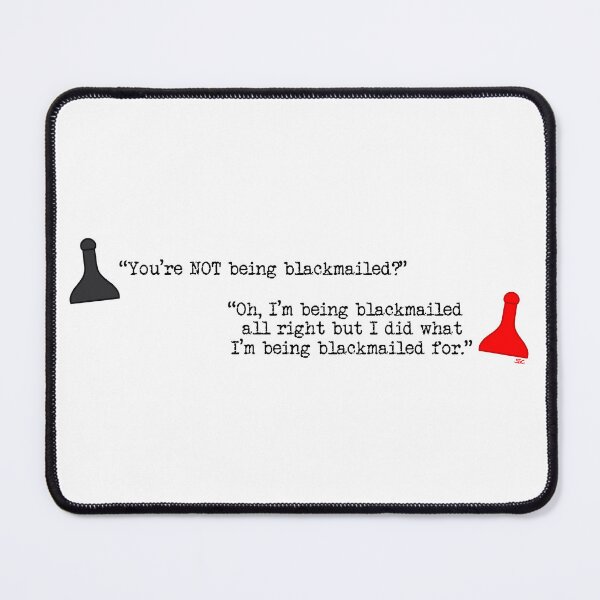Item preview, Clue Blackmailed Quote designed and sold by SpectreSparkC.