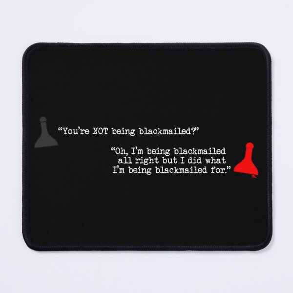 Item preview, Clue Blackmailed Quote designed and sold by SpectreSparkC.