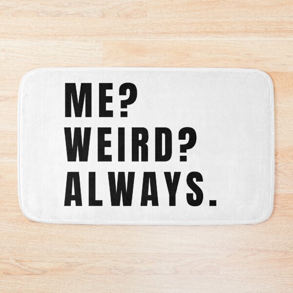 Item preview, Me Weird Always designed and sold by Oreo2020 Creations.