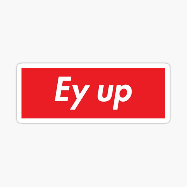 Ey up / Eyup Sticker