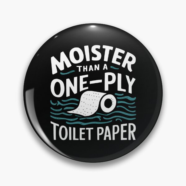 Item preview, Funny Moister Than A One-Ply Toilet Paper designed and sold by HeadTurningArt.