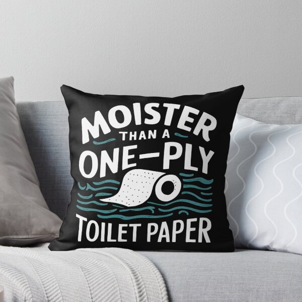 Item preview, Funny Moister Than A One-Ply Toilet Paper designed and sold by HeadTurningArt.