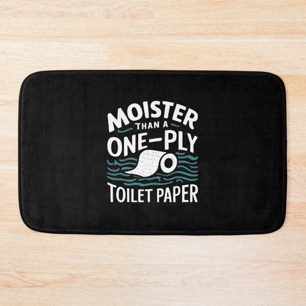 Item preview, Funny Moister Than A One-Ply Toilet Paper designed and sold by HeadTurningArt.