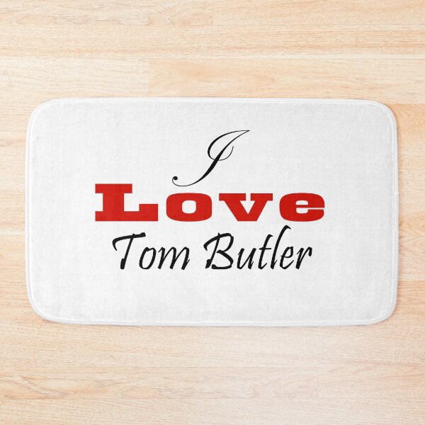 Item preview, I love Tom Butler designed and sold by GraphixKing999.