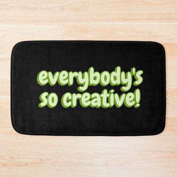 Item preview, Everybody's So Creative TikTok Meme designed and sold by Amnaatiq.