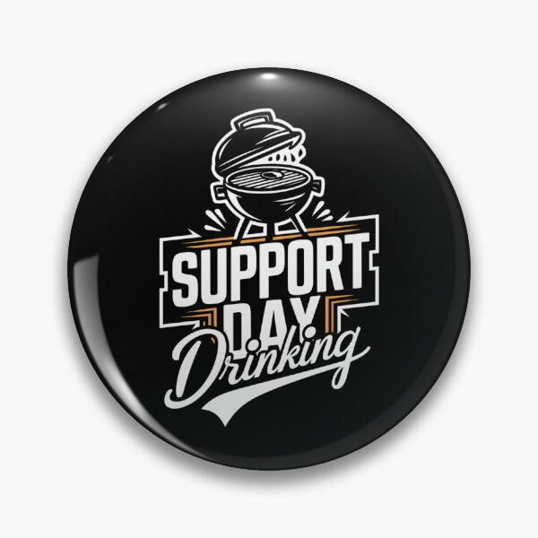 Item preview, Support Day Drinking designed and sold by Peter Stawicki.