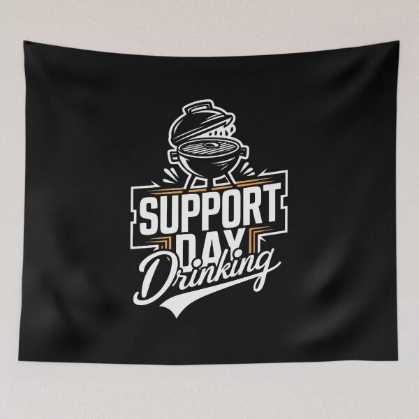 Item preview, Support Day Drinking designed and sold by Peter Stawicki.