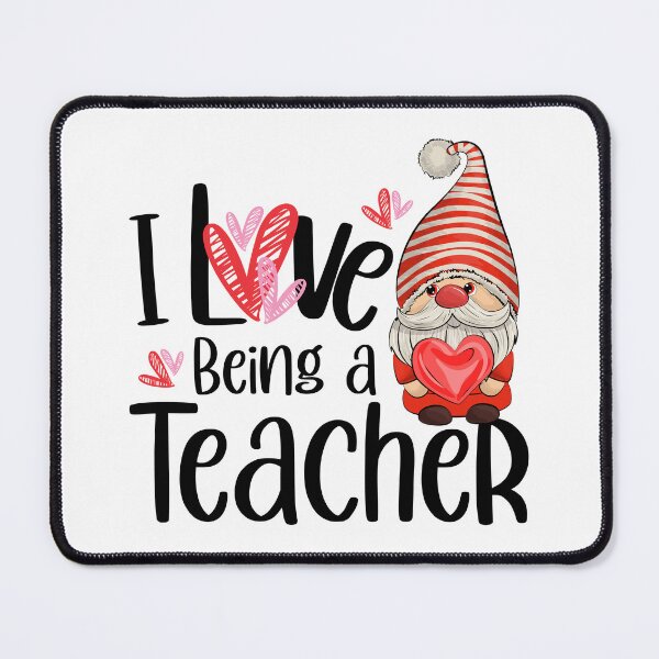 Item preview, I LOVE BEING A TEACHER, GNOME TEACHER, TEACHER APPRECIATION designed and sold by PRINYOS.