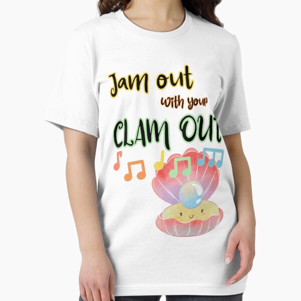 Item preview, Jam out with your clam out designed and sold by Willshire.