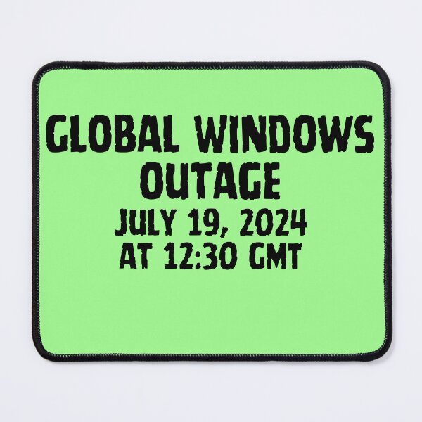 Item preview, Global Windows outage July 19, 2024 at 1230 GMT designed and sold by MerryCrown.