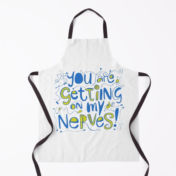 Item preview, You are getting on my Nerves designed and sold by Gentle40Winks.