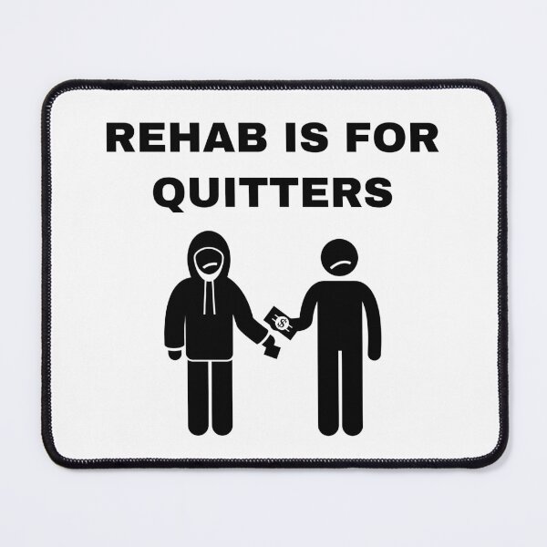 Item preview, Rehab is for quitters designed and sold by killzak.