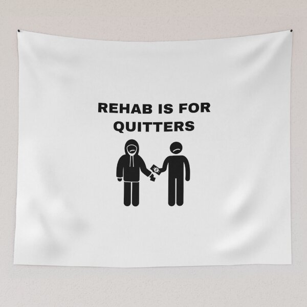 Item preview, Rehab is for quitters designed and sold by killzak.