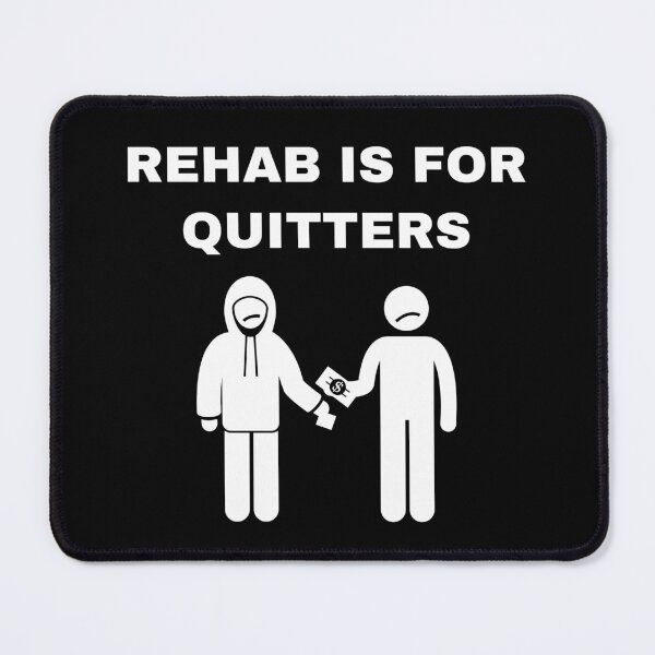 Item preview, Rehab is for quitters designed and sold by killzak.