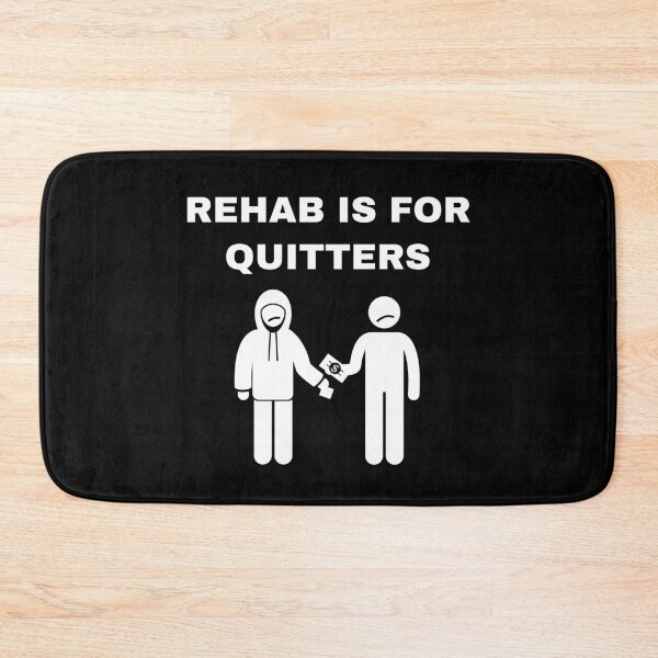 Item preview, Rehab is for quitters designed and sold by killzak.