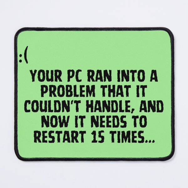 Item preview, Your PC ran into a problem that it couldn't handle, and now it needs to restart 15 times... designed and sold by MerryCrown.