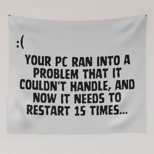 Item preview, Your PC ran into a problem that it couldn't handle, and now it needs to restart 15 times... designed and sold by MerryCrown.