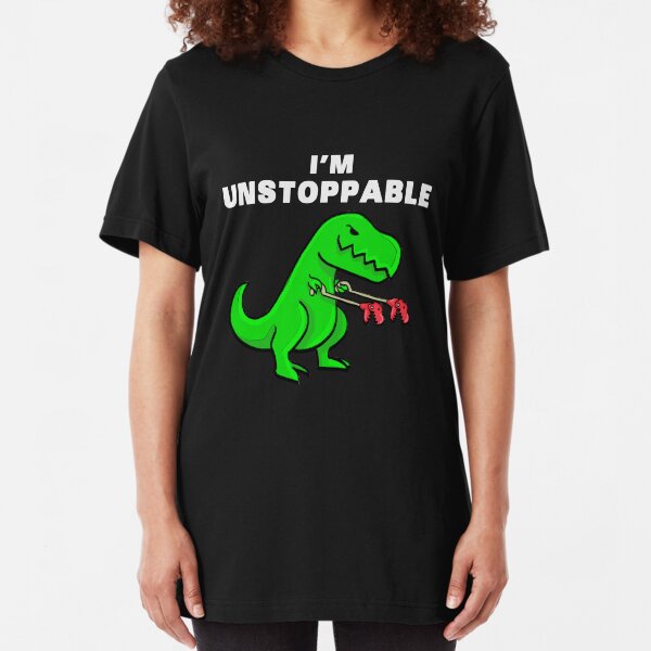 I AM UNSTOPPABLE Dinosaur T-Rex Tyrannosaurus Slim Fit T-Shirt