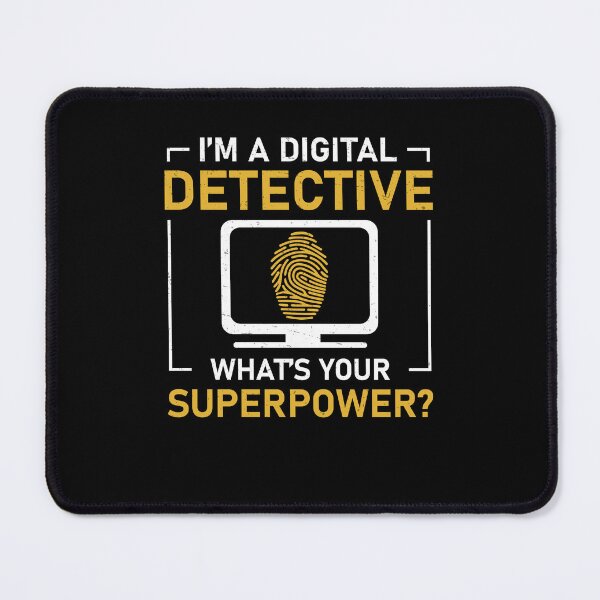 Item preview, I'm A Digital Detective What's Your Superpower Comp Forensic designed and sold by StrongShirts.