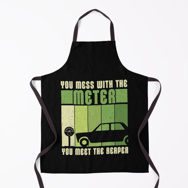 Item preview, You Mess With The Meter You Meet The Reaper Parking Enforcer designed and sold by StrongShirts.
