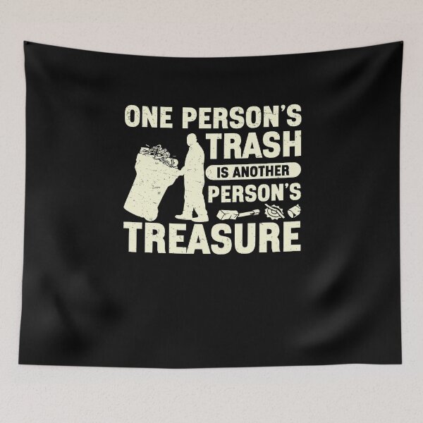 Item preview, One Person's Trash Is Another Person's Treasure Metal Scraps designed and sold by StrongShirts.