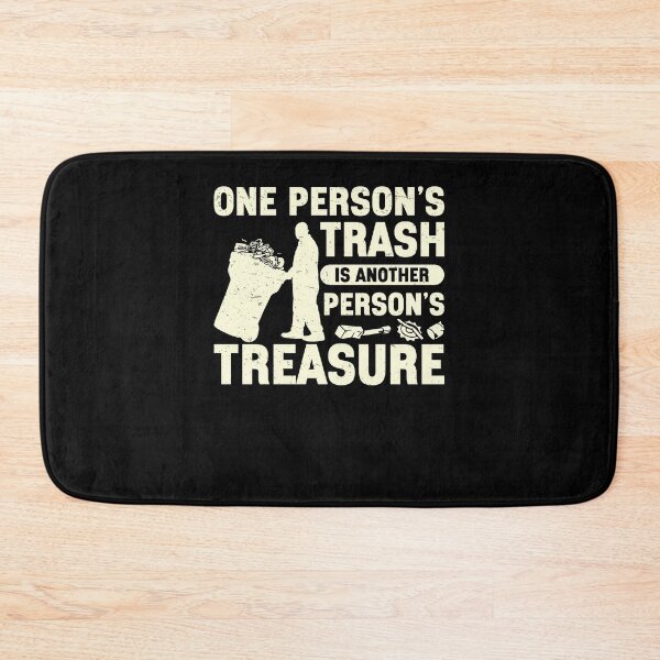 Item preview, One Person's Trash Is Another Person's Treasure Metal Scraps designed and sold by StrongShirts.