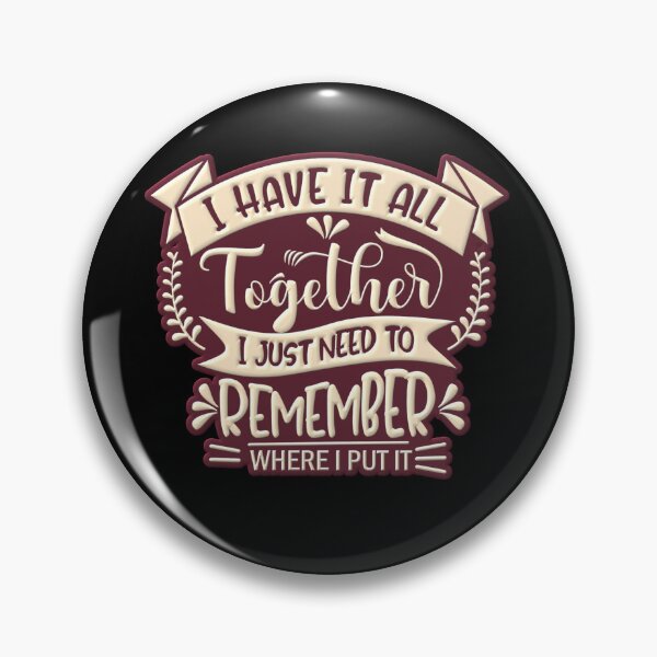 Item preview, Funny Quote I Have it All Together designed and sold by Paula Helit.