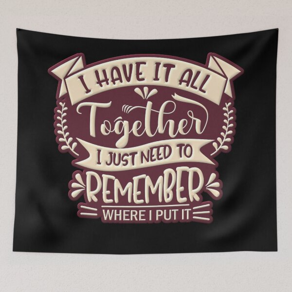 Item preview, Funny Quote I Have it All Together designed and sold by Paula Helit.
