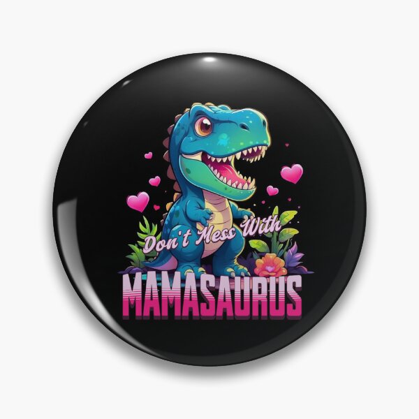 Item preview, Funny Don't Mess Mamasaurus designed and sold by Paula Helit.