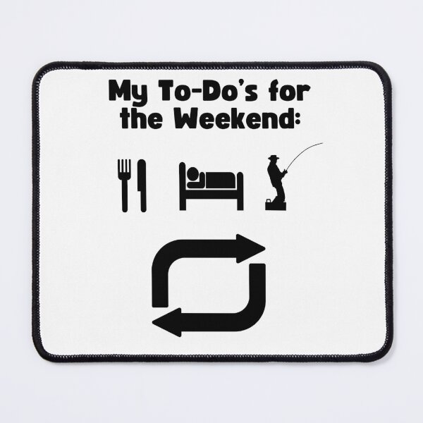 Item preview, My to-do's for the weekend: Eating Sleeping Fishing designed and sold by Amzg-Designs.