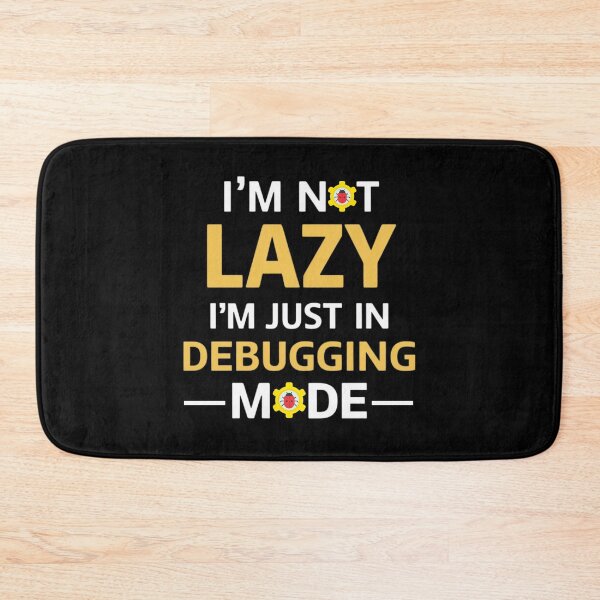 Item preview, Funny Coding Design - I'm Not Lazy, Just in Debugging Mode designed and sold by BunBuntheDog-.