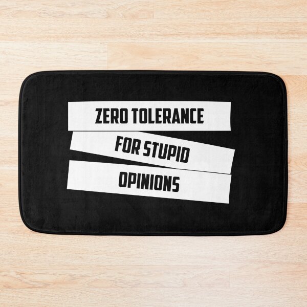 Item preview, Zero Tolerance For Stupid Opinions designed and sold by TheFineShirt.