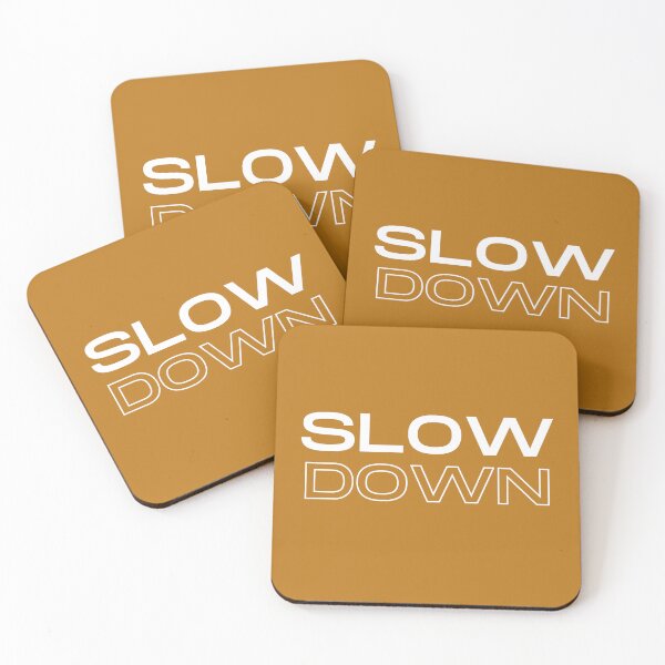 Item preview, Sometimes you just need to SLOW DOWN designed and sold by MarkWindmill.