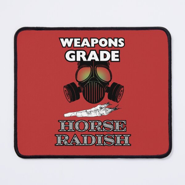 Item preview, Homemade Horseradish is weapons-grade. designed and sold by MarkWindmill.