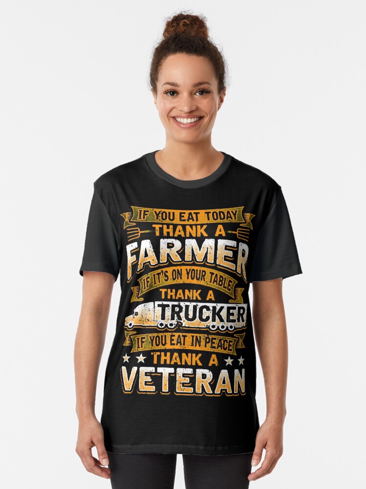 “Thank a Farmer Thank a Trucker Thank a Veteran Shirt Apparel and